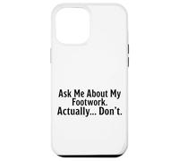 Funny Hema Fencing Footwork - Pregúntame sobre mi Trabajo de pies Carcasa para iPhone 12 Pro MAX