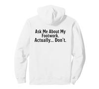 Funny Hema Fencing Footwork - Pregúntame sobre mi Trabajo de pies Sudadera con Capucha