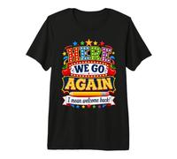 Funny Here We Go Again Teacher I Mean Welcome Back to School Camiseta Premium