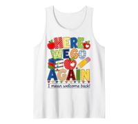 Funny Here We Go Again Teacher I Mean Welcome Back to School Camiseta sin Mangas