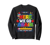 Funny Here We Go Again Teacher I Mean Welcome Back to School Sudadera