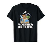Funny Hiking Packed Heavy For The Trail Camiseta