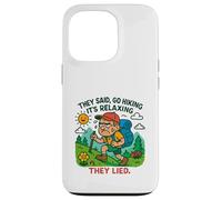 Funny Hiking -They Said, go Hiking, It's Relaxing. They Song Carcasa para iPhone 13 Pro