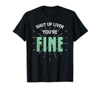 Funny Hilarante Shut Up Liver You Are Fine Beber Tank Camiseta