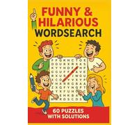 FUNNY & HILARIOUS WORDSEARCH 60 PUZZLES WITH SOLUTIONS: Wordsearches with surprisingly Funny and Hilarious words, Fun and Giggles Galore! 60 mirthful ... and Free Times (Terry's Happy Fun Puzzlers)