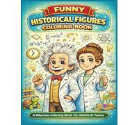Funny Historical Figures Coloring Book: A Hilarious Coloring Book for Adults & Teensש