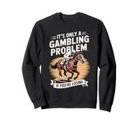 Funny Horse Racing Gambling Joke for Betting Fans Design Sudadera