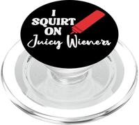 Funny Hot Dog Juicy Wiener Women I Squirt on Juicy Wieners PopSockets PopGrip para MagSafe