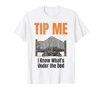 Funny House Cleaner Tip Me I Know What Under The Bed Camiseta