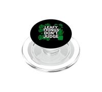 Funny Houseplant Lover Leafy Things Don't Judge PopSockets PopGrip para MagSafe