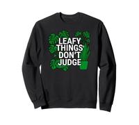 Funny Houseplant Lover Leafy Things Don't Judge Sudadera