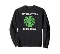 Funny Houseplant Mom My Monstera Is In A Coma Sudadera