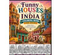 Funny Houses of India Coloring Book for Adults: Unique Homes, Traditional Architecture, and Stress Relief Designs