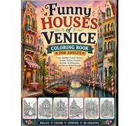 Funny Houses of Venice Coloring Book for Adults: Unique Italian Homes, Artistic Architecture, and Stress Relief Designs