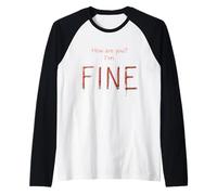 Funny How Are You? I'm Fine Really Not Fine Camiseta Manga Raglan