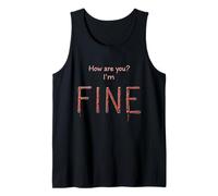 Funny How Are You? I'm Fine Really Not Fine Camiseta sin Mangas