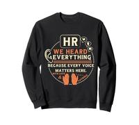 Funny HR We Heard Everything Human Resources Professional Sudadera