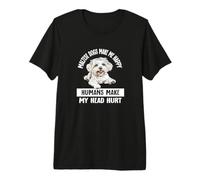 Funny Humans Make My Head Hurt Happy Maltese Lover Camiseta Premium