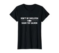 Funny Humor Joke Don't be Shellfish Share The Salmon Camiseta gráfica económica, Mujer, Negro, S