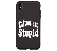 Funny Humor Saying Tattoos Are Stupid Carcasa para iPhone XS MAX