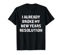 Funny Humorous 2026 Ya rompí mi resolución de Año Nuevo Camiseta