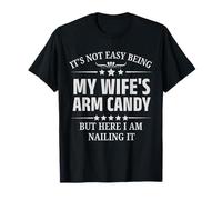 Funny Husband It's Not Easy Being My Wife'S Arm Candy Camiseta