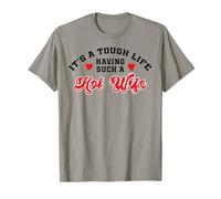 Funny Husband Its Tough Life Having Such Hot Wife Regalo Camiseta