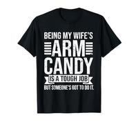 Funny Husband Quote Being My Wife'S Arm Candy Retro Camiseta