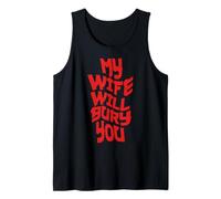 Funny Husband Quote My Wife Will Bury You Camiseta sin Mangas