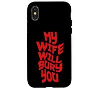 Funny Husband Quote My Wife Will Bury You Carcasa para iPhone X/XS