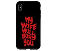 Funny Husband Quote My Wife Will Bury You Carcasa para iPhone XS MAX
