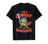 Funny I Am a Conduit for Nonsense Funny Frog Art Camiseta