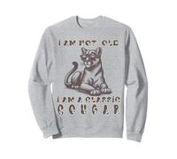 Funny I Am Not Old Soy un clásico Cougar Confident Women Sudadera