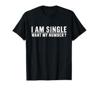 Funny I Am Single Want My Number Sarcastic Saying Men Camiseta