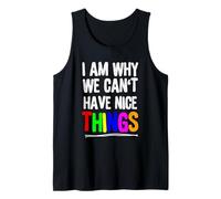 Funny I Am Why We Can't Have Nice Things Rainbow Quote Camiseta sin Mangas