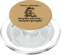 Funny I Bury Things Maybe Plants Maybe People PopSockets PopGrip para MagSafe