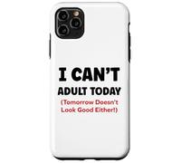 Funny I Can’t Adult Today Tomorrow Doesn’t Look Good Either Carcasa para iPhone 11 Pro MAX