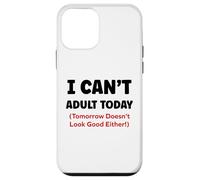 Funny I Can’t Adult Today Tomorrow Doesn’t Look Good Either Carcasa para iPhone 12 Mini