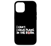 Funny I Can't I Have Plans In The Barn Carcasa para iPhone 12/12 Pro