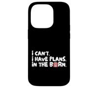 Funny I Can't I Have Plans In The Barn Carcasa para iPhone 14 Pro