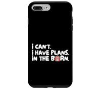 Funny I Can't I Have Plans In The Barn Carcasa para iPhone 7 Plus/8 Plus