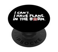 Funny I Can't I Have Plans In The Barn PopSockets PopGrip Adhesivo