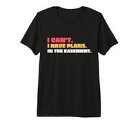 Funny I Can't I Have Plans in The Basement Retro Camiseta Premium
