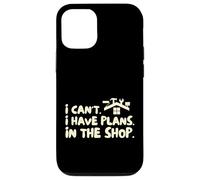 Funny I Cant I Have Plans In The Shop Handy Man Carcasa para iPhone 12/12 Pro
