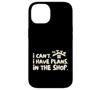 Funny I Cant I Have Plans In The Shop Handy Man Carcasa para iPhone 14