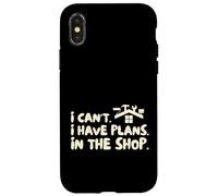 Funny I Cant I Have Plans In The Shop Handy Man Carcasa para iPhone X/XS