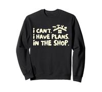 Funny I Cant I Have Plans In The Shop Handy Man Sudadera
