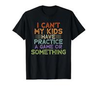 Funny I Can't My Kids Have Practice A Game Or Something Camiseta gráfica económica, Hombre, Negro, XL