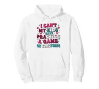 Funny I Can't My Kids Have Practice A Game Or Something Sudadera con Capucha