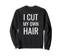 Funny I Cut My Own Hair Amateur Hairdresser Sudadera